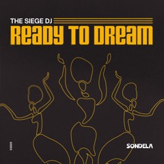 Ready To Dream - The Siege DJ