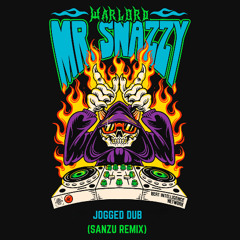 WARLORD - MR SNAZZY JOGGED DUB [SANZU REMIX]