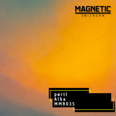 Pørtl - Alba [Magnetic Magazine Recordings]