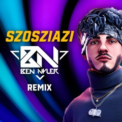 Azahriah - Szosziazi (Ben Nyler Remix)
