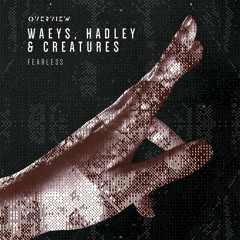 Waeys , Hadley & Creatures - Fearless [FREE DOWNLOAD]