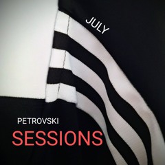 PETROVSKI SESSIONS: JULY 2024