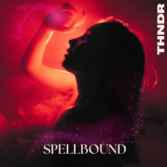 Spellbound - THNDR