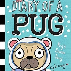 [ACCESS] PDF EBOOK EPUB KINDLE Pug’s Snow Day: A Branches Book (Diary of a Pug #2) by  Kyla May &