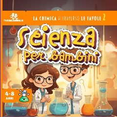 [ebook] read pdf 📖 Scienza per bambini: la chimica attraverso le favole 2 (SpiegatoBene) (Italian