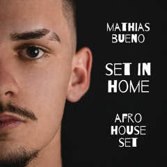 Mathias Bueno @ Set in Home - Afro House Set - 15/11/20223