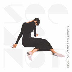Deception EP + Remix Hot Since 82 OUT NOW