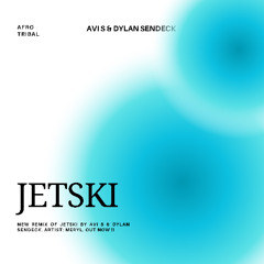 Avi S x Dylan Sendeck - Jetski (Afro Tribal Remix)