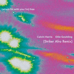 Calvin Harris - Free (Striker Afro Remix) [FREE DOWNLOAD]