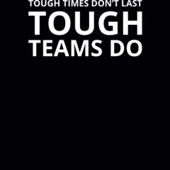 ⭐ PDF KINDLE  ❤ Tough Times Don't Last Tough Teams Do: 6x9 Lined Work