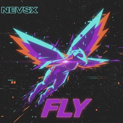 NEVSX - Fly | FREE DOWNLOAD