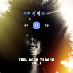 FEEL GOOD TRACKS vol 5