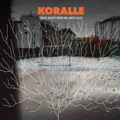 Koralle - Trick Questions (feat. Anti Lilly)