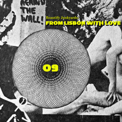 Beautify Junkyards - From Lisbon With Love: 24th May '25