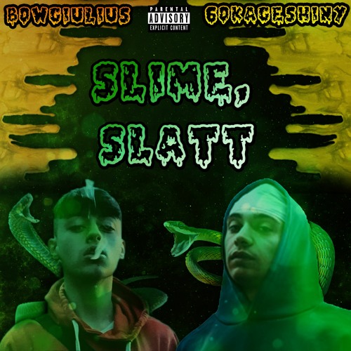Slime, Slatt (feat. 60KageShiny)