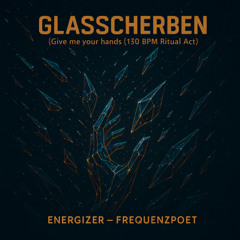 Glasscherben |Give me your hands