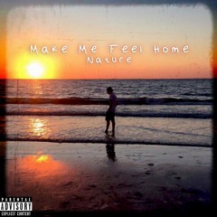 Make Me Feel Home