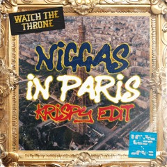 JAY Z & KANYE WEST - NIGGAS IN PARIS (KRISPY EDIT)