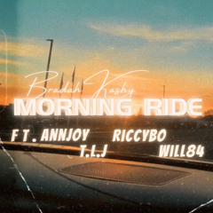 MORNING RIDE Ft. AnnJoy | T.L.J | Riccybo | Will84