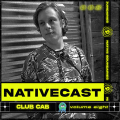 Nativecast // 008 — Club Cab