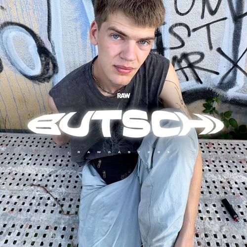RAWCAST235 • Butschi