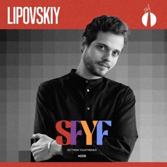 Lipovskiy - Sets From Your Friends