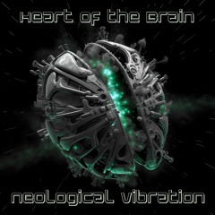 Neological Vibration - Heart Of The Brain