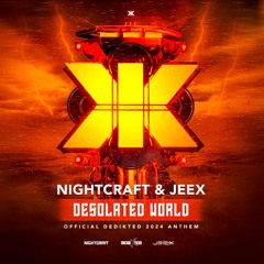 Desolated World (ft. JEEX) (Official DediKted 2024 Anthem)