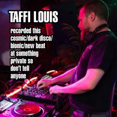 Taffi Louis recorded this at something private so don't tell anyone