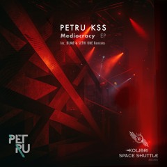 [PREMIERE] PETRU KSS - Mediocracy (Alt Mix)