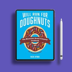 Will Run For Doughnuts: The Montclair Bread Company Cookbook . Totally Free [PDF]