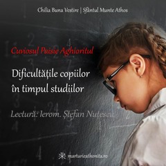 Cuviosul Paisie Aghioritul - Dificultăţile copiilor în timpul studiilor
