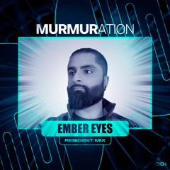 MURMIX001: Ember Eyes (Resident Mix)