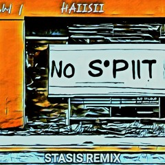 HaiiSii - NO SPIT (STASIS Remix)