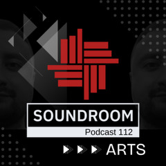 Soundroom Podcast 112 - ARTS