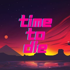 time to die