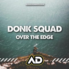 Donk squad-over the edge