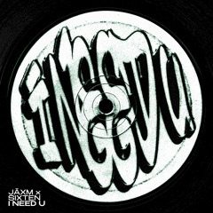 JÄXM x Sixten - I Need U