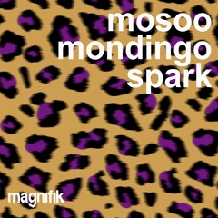 Mosoo & Mondingo - Spark (Magnifik Music)