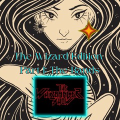 The Wizard Episode Part 1 The Bands #193 The Whizbanger Show September 8, 2023