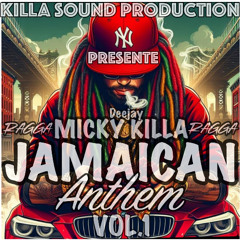 RAGGA JAMAICAN ANTHEM KILLA SOUND MIX VOL 1