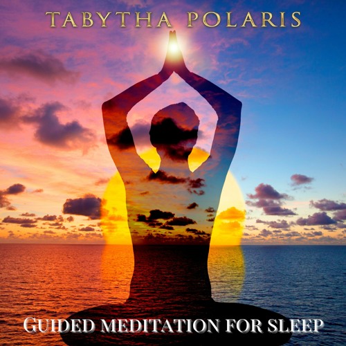 Guided Meditation for Sleep - Tabytha Polaris