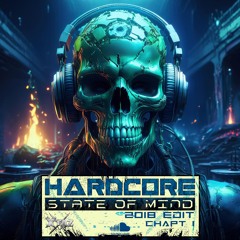 Hardcore State Of Mind (2018 Edit - Chapt 1)