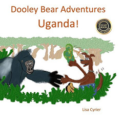 [Read] EPUB 📨 Dooley Bear Adventures Uganda! by  Lisa Cyrier &  Ronnie Cyrier PDF EB
