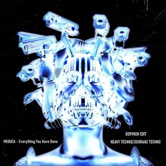 MEDUZA - Everything You Have Done (GERYKEN SCHRANZ TECHNO EDIT)