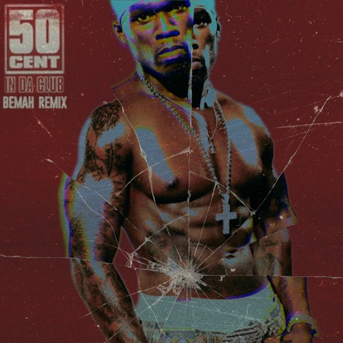 In Da Club (Bemah Remix)