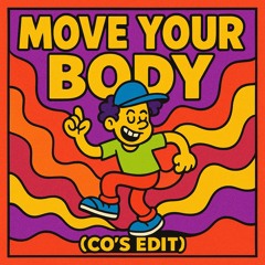 Move Your Body (Co's Edit)