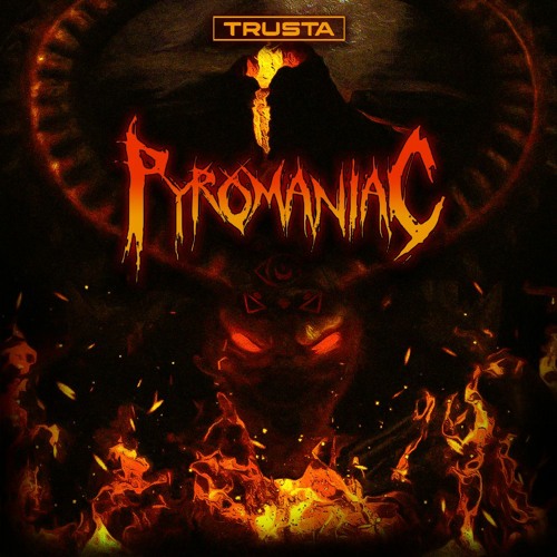 Trusta - Pyromaniac