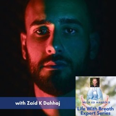 Life With Breath Podcast with Guest Zaid K Dahhaj, Circadian Optimization Coach