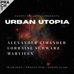 [Cut Set] 15.09.2023 @ PRACHT Frankfurt - Urban Utopia by Shanti Kollektiv